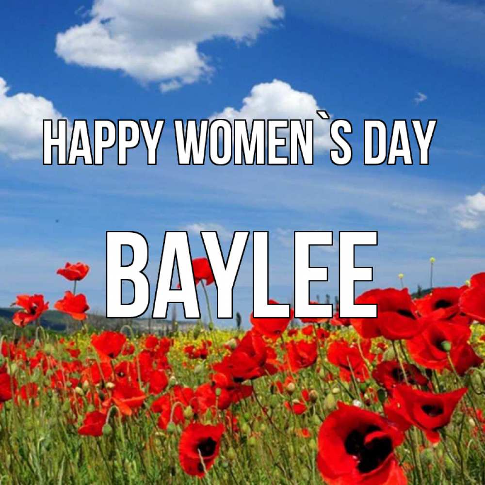 Greetings card с именем, Baylee happy women`s day международный женский день 1 Greetings with text for free download 